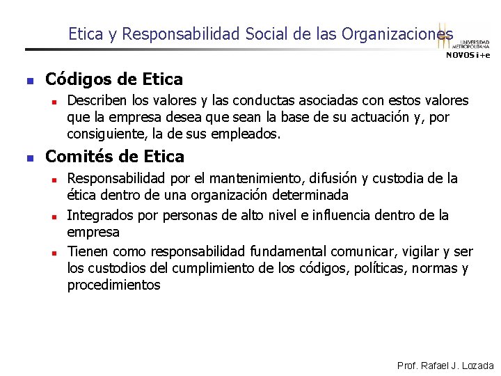 Etica y Responsabilidad Social de las Organizaciones NOVOS i+e n Códigos de Etica n Etica y Responsabilidad Social de las Organizaciones NOVOS i+e n Códigos de Etica n