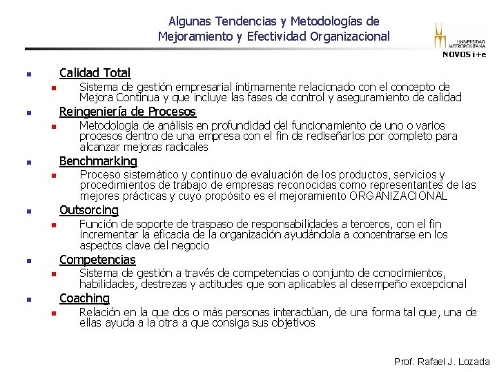 Algunas Tendencias y Metodologías de Mejoramiento y Efectividad Organizacional NOVOS i+e Calidad Total n Algunas Tendencias y Metodologías de Mejoramiento y Efectividad Organizacional NOVOS i+e Calidad Total n