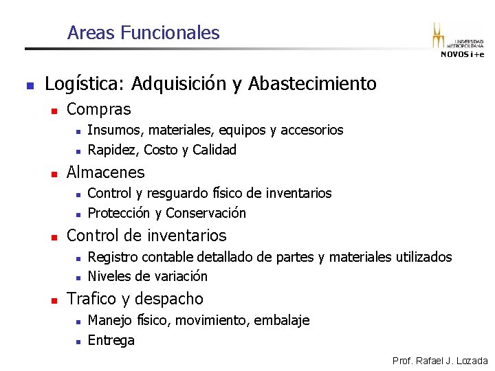Areas Funcionales NOVOS i+e n Logística: Adquisición y Abastecimiento n Compras n n n Areas Funcionales NOVOS i+e n Logística: Adquisición y Abastecimiento n Compras n n n
