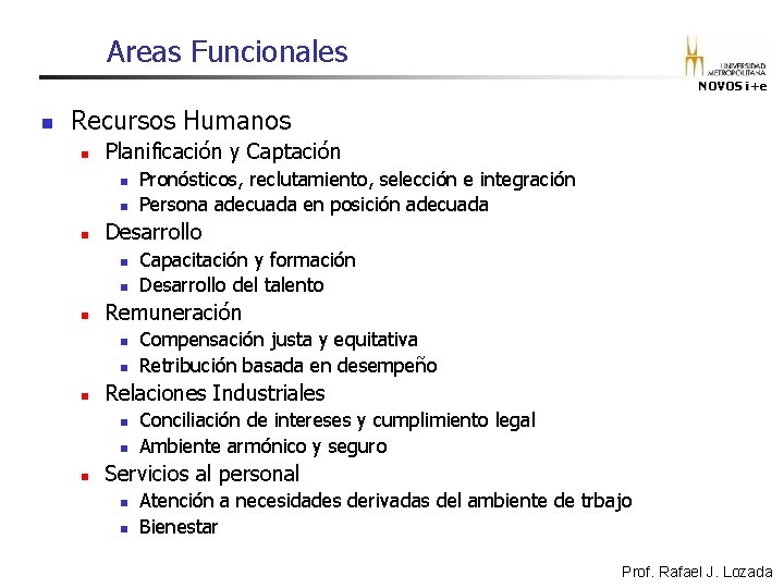 Areas Funcionales NOVOS i+e n Recursos Humanos n Planificación y Captación n Desarrollo n Areas Funcionales NOVOS i+e n Recursos Humanos n Planificación y Captación n Desarrollo n