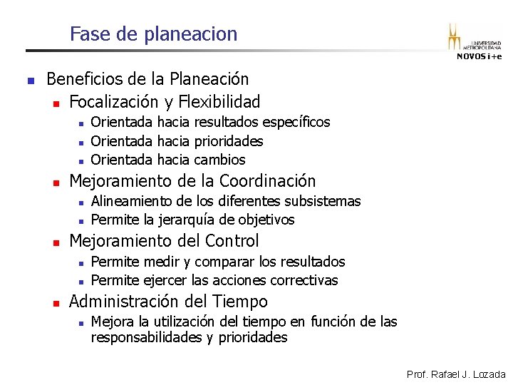 Fase de planeacion NOVOS i+e n Beneficios de la Planeación n Focalización y Flexibilidad Fase de planeacion NOVOS i+e n Beneficios de la Planeación n Focalización y Flexibilidad