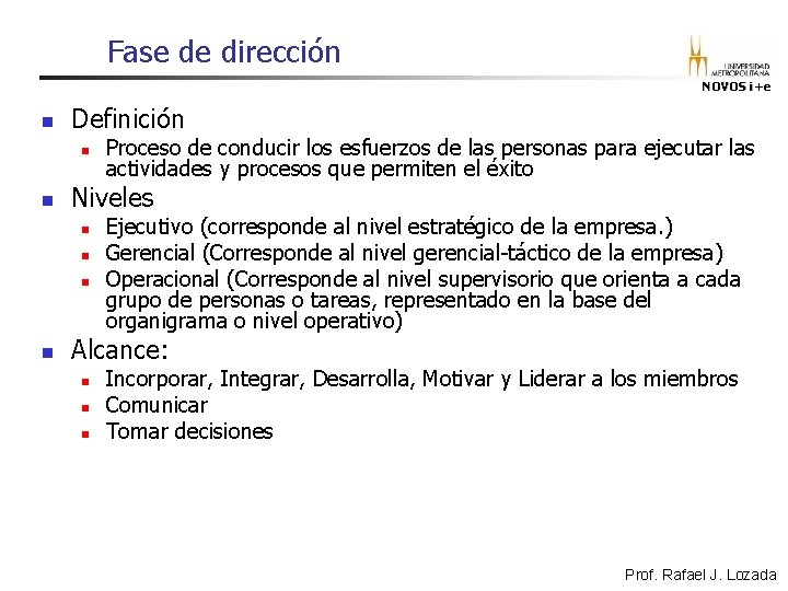 Fase de dirección NOVOS i+e n Definición n n Niveles n n Proceso de Fase de dirección NOVOS i+e n Definición n n Niveles n n Proceso de
