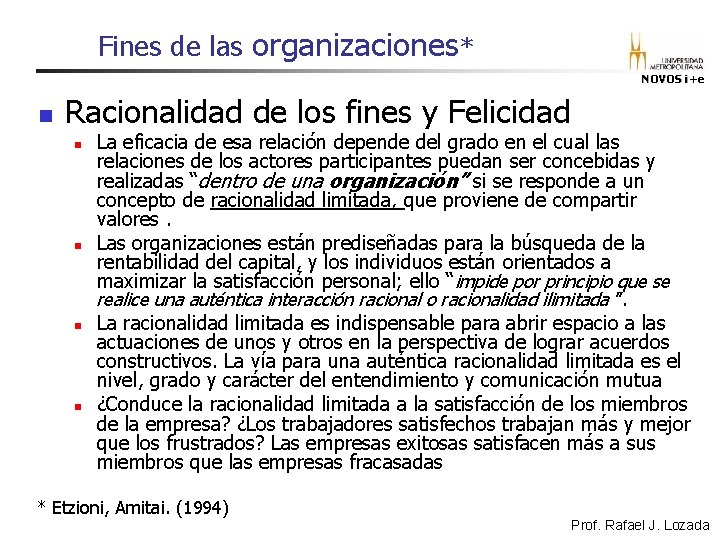 Fines de las organizaciones* NOVOS i+e n Racionalidad de los fines y Felicidad n Fines de las organizaciones* NOVOS i+e n Racionalidad de los fines y Felicidad n