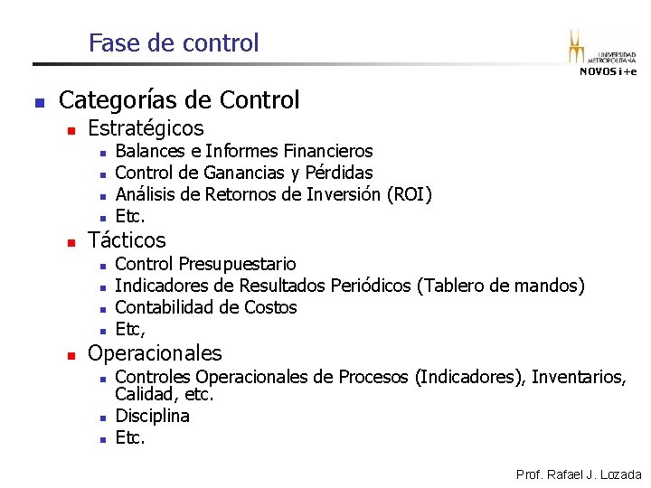 Fase de control NOVOS i+e n Categorías de Control n Estratégicos n n n Fase de control NOVOS i+e n Categorías de Control n Estratégicos n n n
