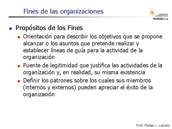 Fines de las organizaciones NOVOS i+e n Propósitos de los Fines n n n Fines de las organizaciones NOVOS i+e n Propósitos de los Fines n n n
