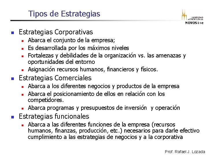 Tipos de Estrategias NOVOS i+e n Estrategias Corporativas n n n Estrategias Comerciales n Tipos de Estrategias NOVOS i+e n Estrategias Corporativas n n n Estrategias Comerciales n