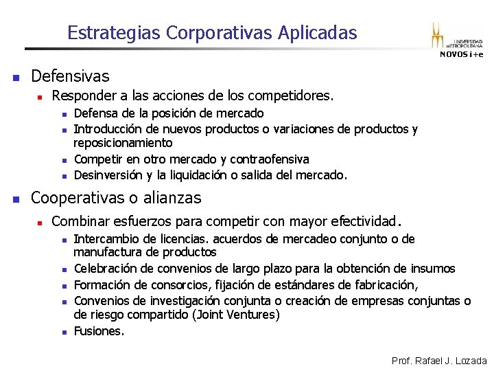 Estrategias Corporativas Aplicadas NOVOS i+e n Defensivas n Responder a las acciones de los Estrategias Corporativas Aplicadas NOVOS i+e n Defensivas n Responder a las acciones de los