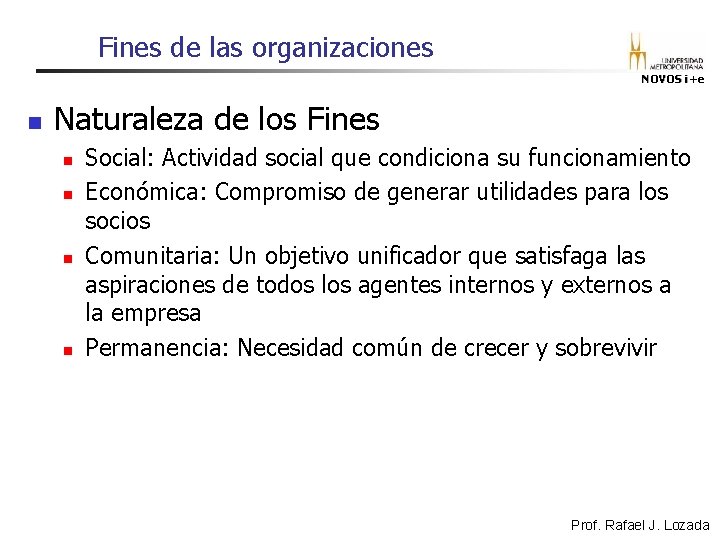 Fines de las organizaciones NOVOS i+e n Naturaleza de los Fines n n Social: Fines de las organizaciones NOVOS i+e n Naturaleza de los Fines n n Social:
