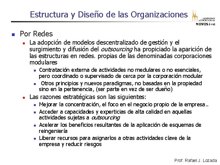 Estructura y Diseño de las Organizaciones NOVOS i+e n Por Redes n La adopción Estructura y Diseño de las Organizaciones NOVOS i+e n Por Redes n La adopción