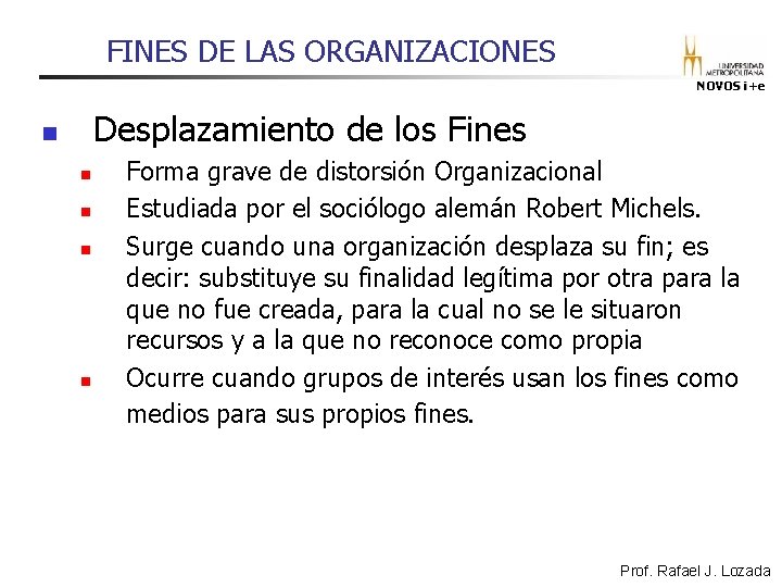 FINES DE LAS ORGANIZACIONES NOVOS i+e Desplazamiento de los Fines n n n Forma FINES DE LAS ORGANIZACIONES NOVOS i+e Desplazamiento de los Fines n n n Forma