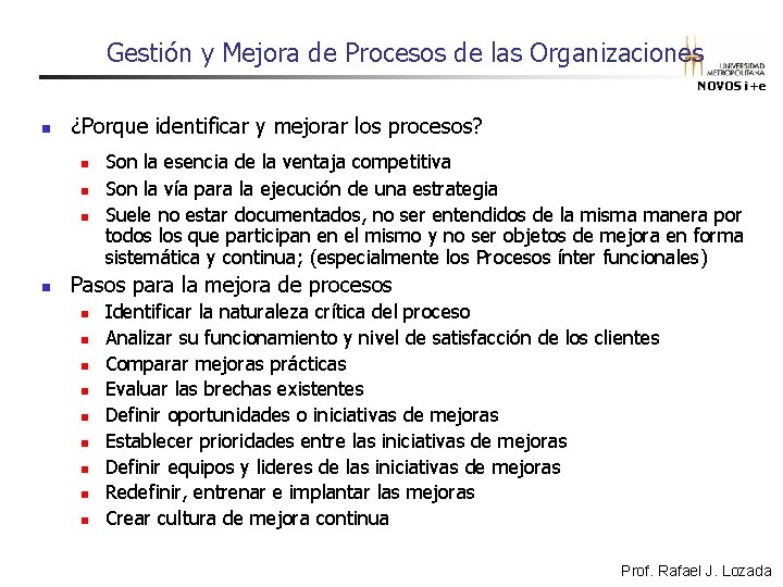 Gestión y Mejora de Procesos de las Organizaciones NOVOS i+e n ¿Porque identificar y Gestión y Mejora de Procesos de las Organizaciones NOVOS i+e n ¿Porque identificar y