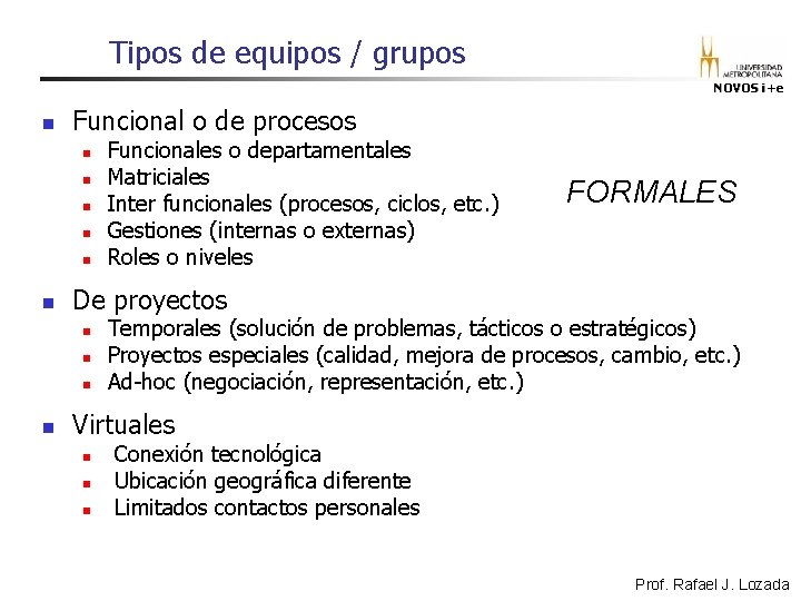 Tipos de equipos / grupos NOVOS i+e n Funcional o de procesos n n Tipos de equipos / grupos NOVOS i+e n Funcional o de procesos n n