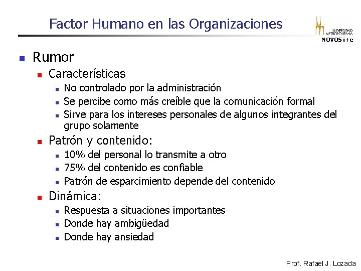 Factor Humano en las Organizaciones NOVOS i+e n Rumor n Características n n Patrón Factor Humano en las Organizaciones NOVOS i+e n Rumor n Características n n Patrón