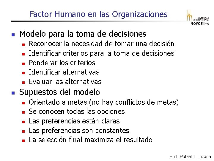 Factor Humano en las Organizaciones NOVOS i+e n Modelo para la toma de decisiones Factor Humano en las Organizaciones NOVOS i+e n Modelo para la toma de decisiones