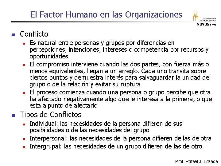 El Factor Humano en las Organizaciones NOVOS i+e n Conflicto n n Es natural El Factor Humano en las Organizaciones NOVOS i+e n Conflicto n n Es natural