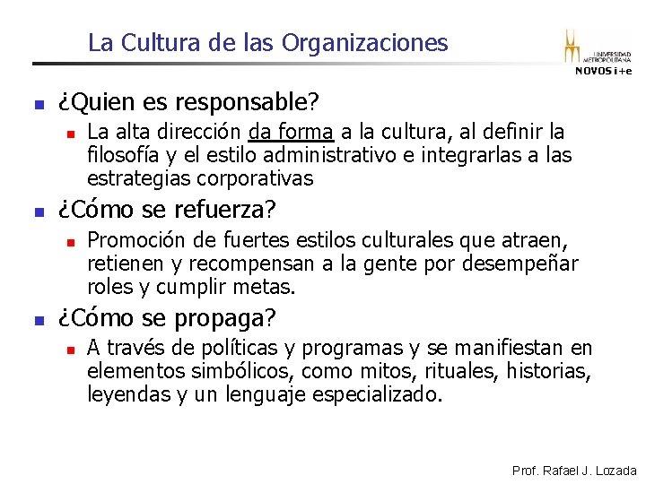 La Cultura de las Organizaciones NOVOS i+e n ¿Quien es responsable? n n ¿Cómo La Cultura de las Organizaciones NOVOS i+e n ¿Quien es responsable? n n ¿Cómo