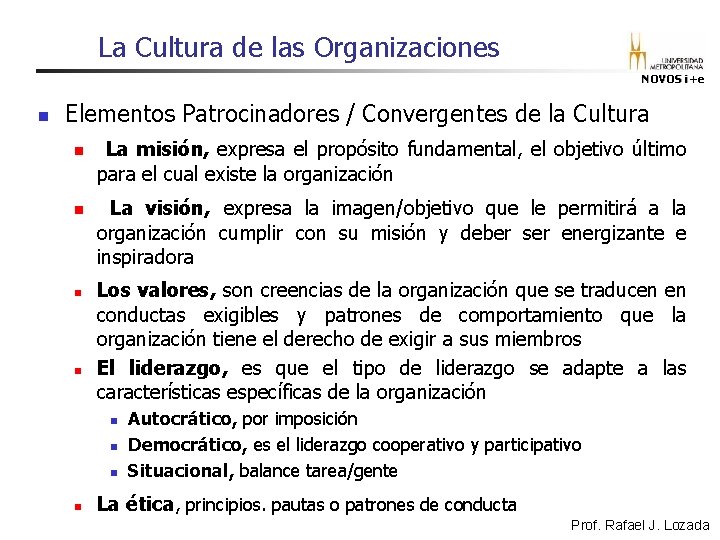 La Cultura de las Organizaciones NOVOS i+e n Elementos Patrocinadores / Convergentes de la La Cultura de las Organizaciones NOVOS i+e n Elementos Patrocinadores / Convergentes de la