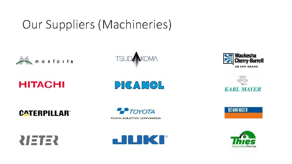 Our Suppliers (Machineries) Our Suppliers (Machineries)