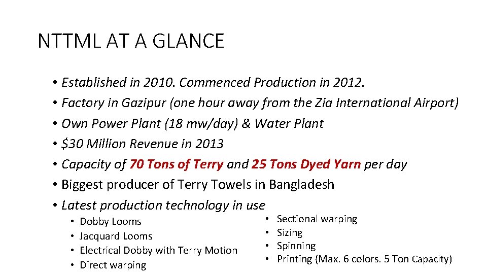 NTTML AT A GLANCE • Established in 2010. Commenced Production in 2012. • Factory NTTML AT A GLANCE • Established in 2010. Commenced Production in 2012. • Factory