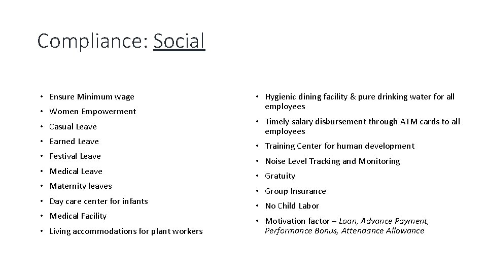 Compliance: Social • Ensure Minimum wage • Women Empowerment • Casual Leave • Earned Compliance: Social • Ensure Minimum wage • Women Empowerment • Casual Leave • Earned