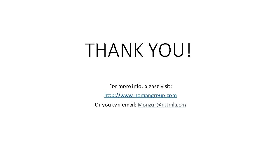 THANK YOU! For more info, please visit: http: //www. nomangroup. com Or you can THANK YOU! For more info, please visit: http: //www. nomangroup. com Or you can