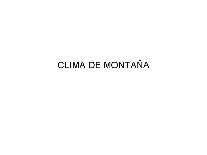 CLIMA DE MONTAÑA 