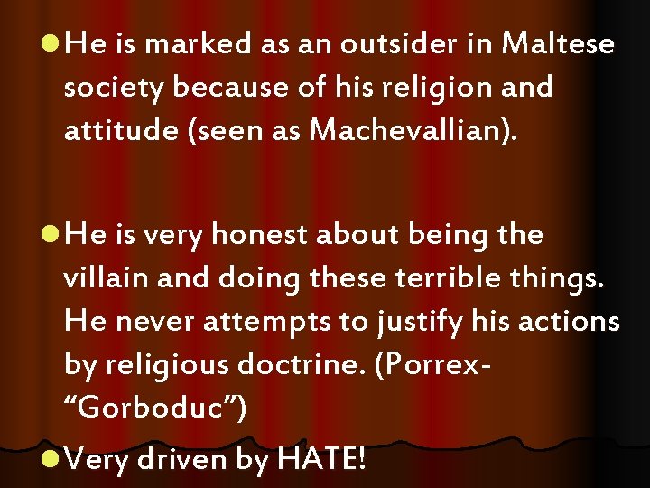 l He is marked as an outsider in Maltese society because of his religion