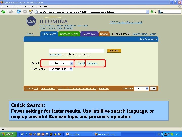 Quick Search: Fewer settings for faster results. Use intuitive search language, or employ powerful