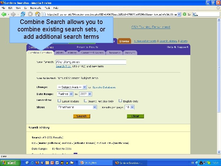 Combine Search allows you to combine existing search sets, or additional search terms 