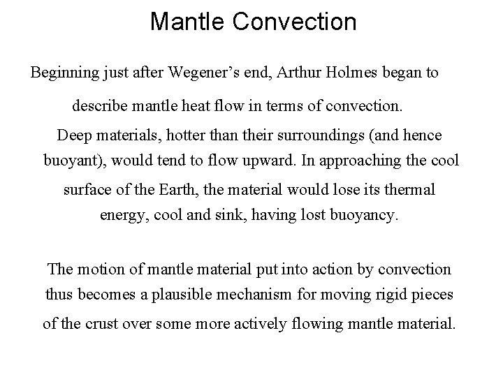 Mantle Convection Beginning just after Wegener’s end, Arthur Holmes began to describe mantle heat Mantle Convection Beginning just after Wegener’s end, Arthur Holmes began to describe mantle heat