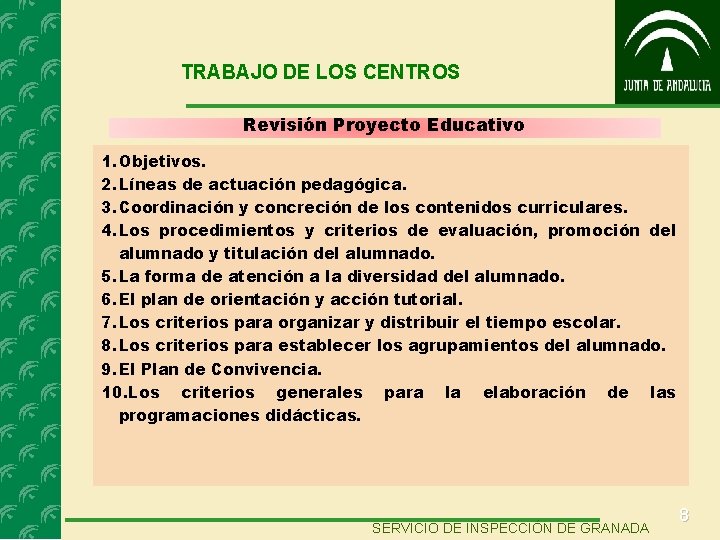 TRABAJO DE LOS CENTROS Revisión Proyecto Educativo 1. Objetivos. 2. Líneas de actuación pedagógica.