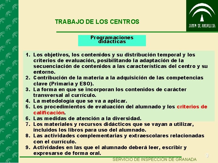 TRABAJO DE LOS CENTROS Programaciones didácticas 1. Los objetivos, los contenidos y su distribución