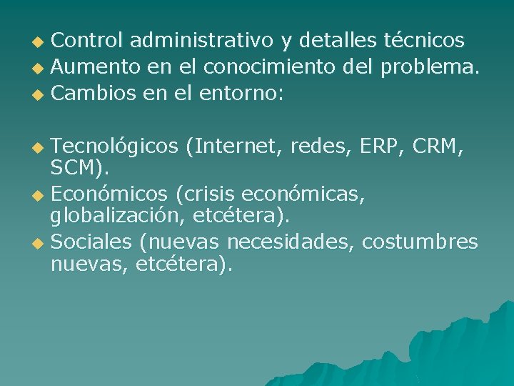 Control administrativo y detalles técnicos u Aumento en el conocimiento del problema. u Cambios