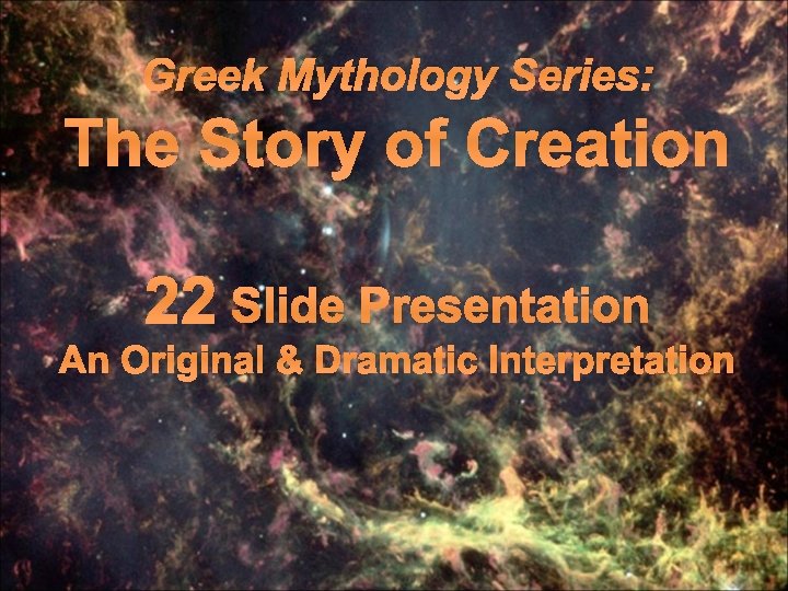 Greek Mythology Series: The Story of Creation 22 Slide Presentation An Original & Dramatic