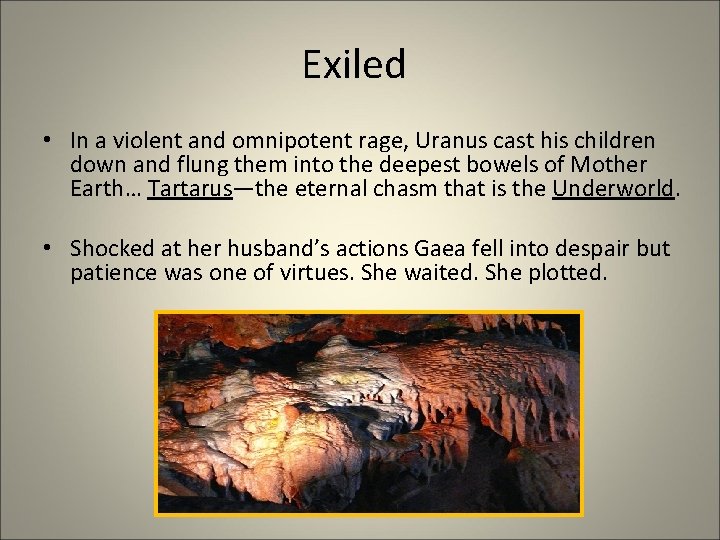 Exiled • In a violent and omnipotent rage, Uranus cast his children down and