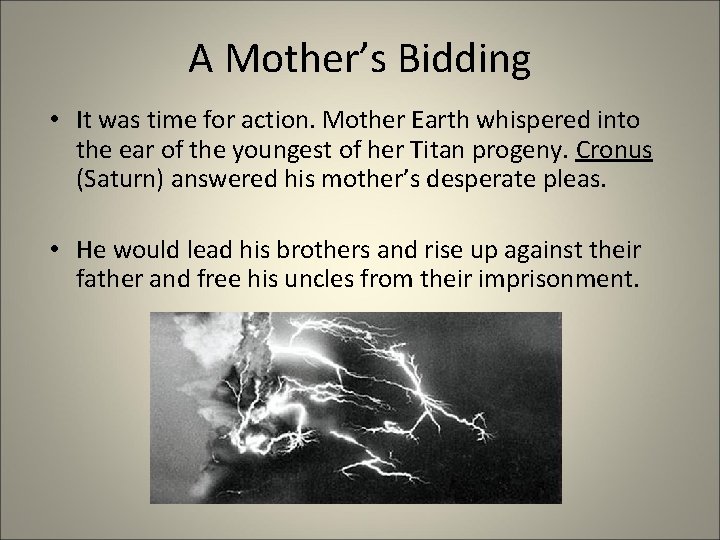 A Mother’s Bidding • It was time for action. Mother Earth whispered into the