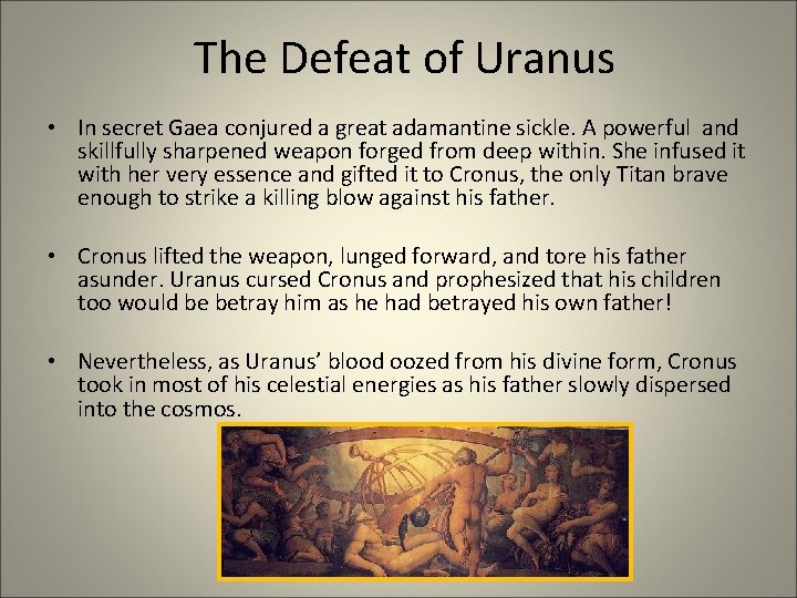 The Defeat of Uranus • In secret Gaea conjured a great adamantine sickle. A
