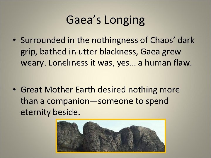 Gaea’s Longing • Surrounded in the nothingness of Chaos’ dark grip, bathed in utter