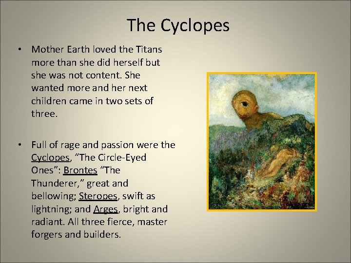 The Cyclopes • Mother Earth loved the Titans more than she did herself but