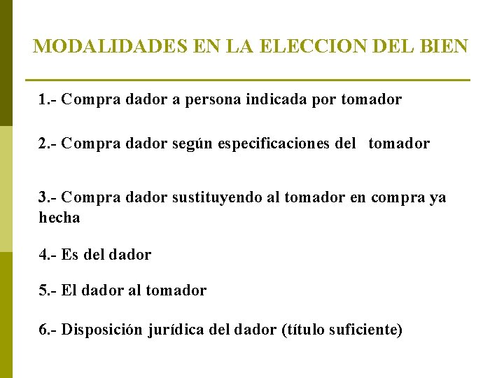 MODALIDADES EN LA ELECCION DEL BIEN 1. - Compra dador a persona indicada por