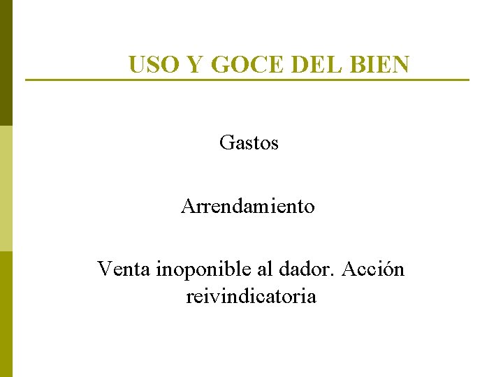 USO Y GOCE DEL BIEN Gastos Arrendamiento Venta inoponible al dador. Acción reivindicatoria 