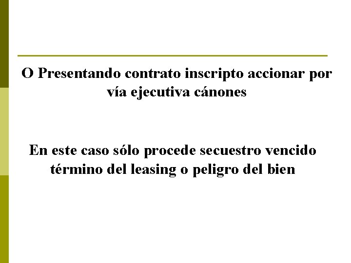 O Presentando contrato inscripto accionar por vía ejecutiva cánones En este caso sólo procede