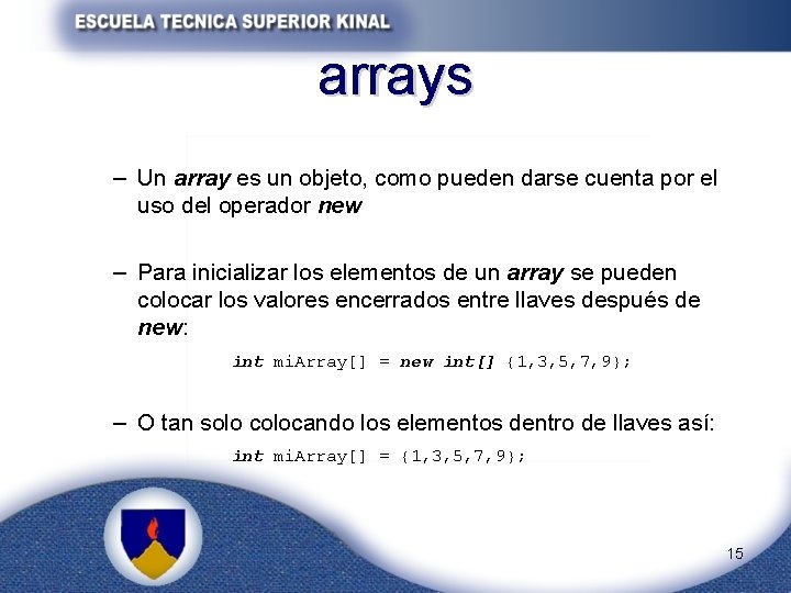 arrays – Un array es un objeto, como pueden darse cuenta por el uso