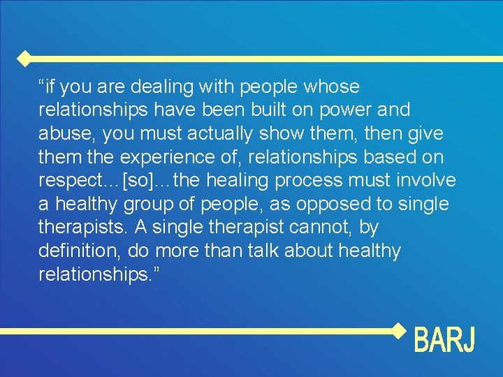 “if you are dealing with people whose relationships have been built on power and