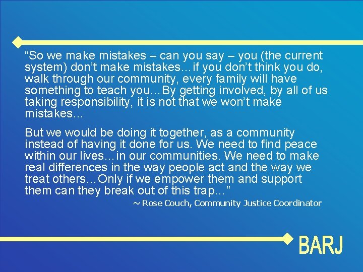 “So we make mistakes – can you say – you (the current system) don’t