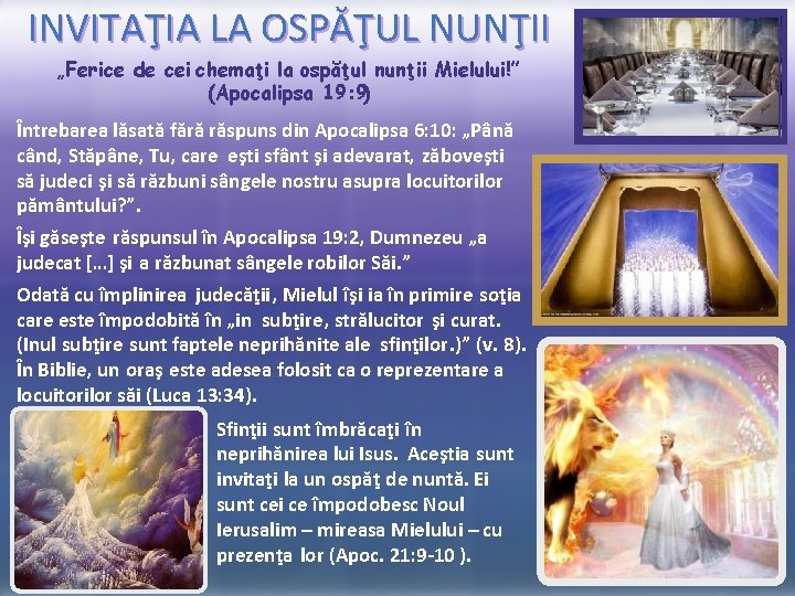 INVITAŢIA LA OSPĂŢUL NUNŢII „Ferice de cei chemaţi la ospăţul nunţii Mielului!” (Apocalipsa 19: INVITAŢIA LA OSPĂŢUL NUNŢII „Ferice de cei chemaţi la ospăţul nunţii Mielului!” (Apocalipsa 19: