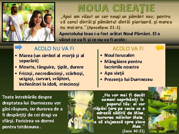NOUA CREAŢIE „Apoi am văzut un cer nouşi un pământ nou; pentru că cerul NOUA CREAŢIE „Apoi am văzut un cer nouşi un pământ nou; pentru că cerul