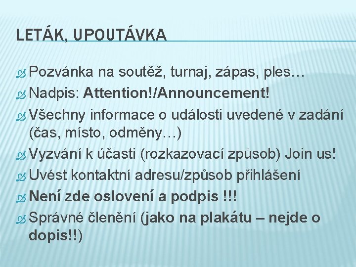 LETÁK, UPOUTÁVKA Pozvánka na soutěž, turnaj, zápas, ples… Nadpis: Attention!/Announcement! Všechny informace o události