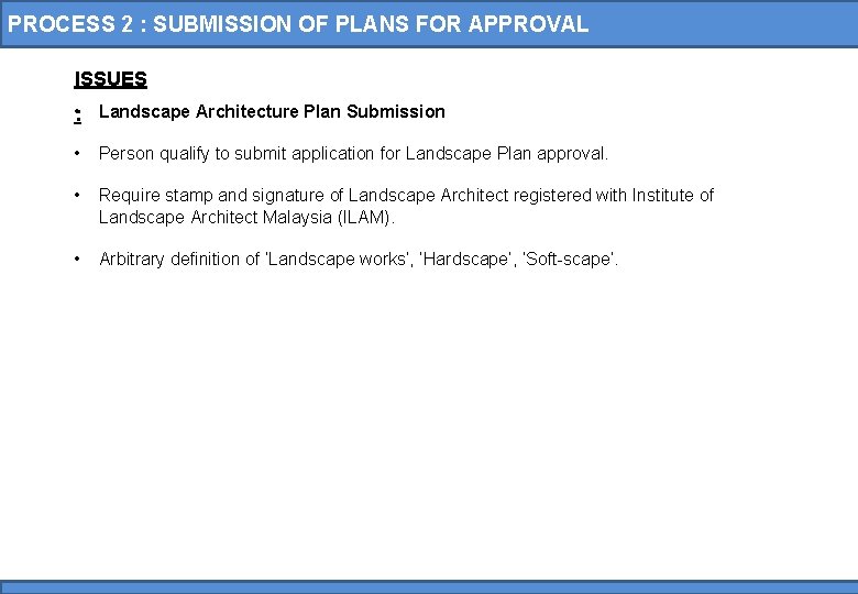 PROCESS 2 : SUBMISSION OF PLANS FOR APPROVAL ISSUES • : Landscape Architecture Plan