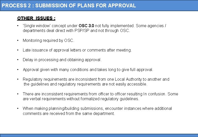 PROCESS 2 : SUBMISSION OF PLANS FOR APPROVAL OTHER ISSUES : • ‘Single window’